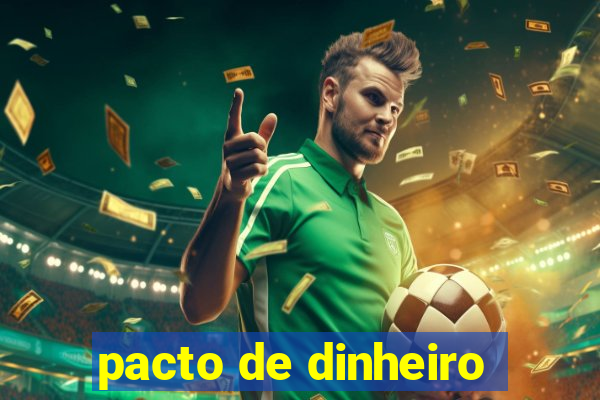 pacto de dinheiro